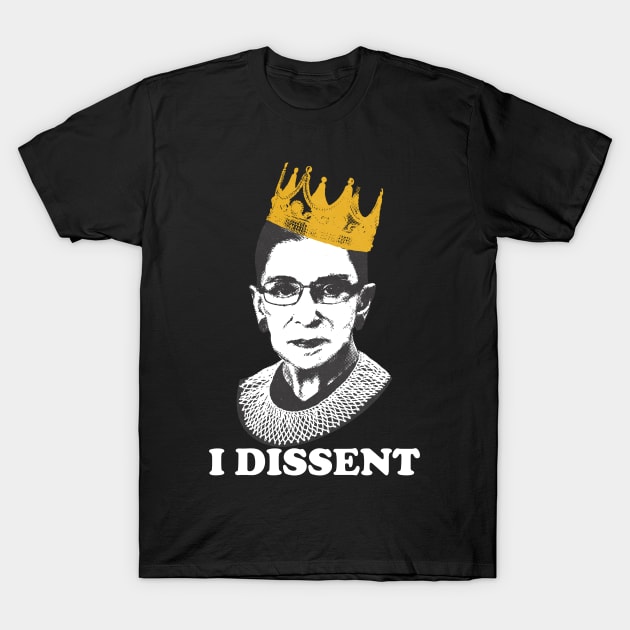 I Dissent - Ruth Bader Ginsburg T-Shirt by Stacy Peters Art